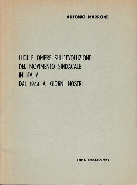 Luci e ombre sull'evoluzione del movimento sindacale in Italia dal …
