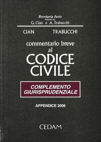 Commentario breve al Codice civile. Complemento giurisprudenziale. Appendice 2006