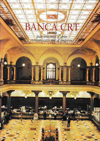 BANCA CRT storia - patrimonio d'arte - comunicazione d'impresa