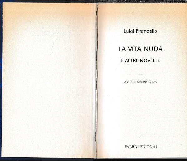 Luigi Pirandello Tutte le opere. La vita nuda e altre …