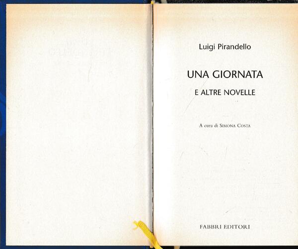 Luigi Pirandello Tutte le opere. Una giornata e altre novelle