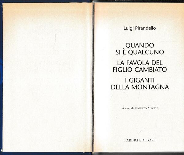 Luigi Pirandello Tutte le opere. Quando si è qualcuno. La …