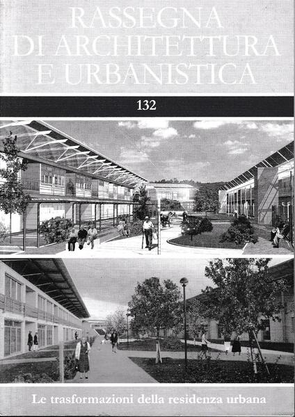 Rassegna di architettura e urbanistica 132. Le trasformazioni della residenza …