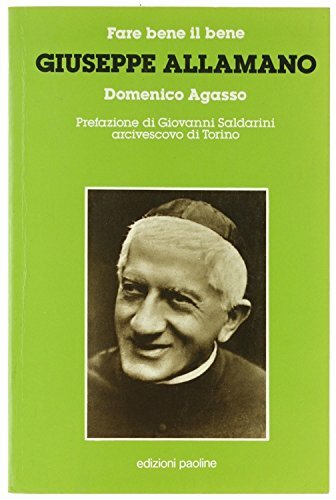 Fare bene il bene. Giuseppe Allamano