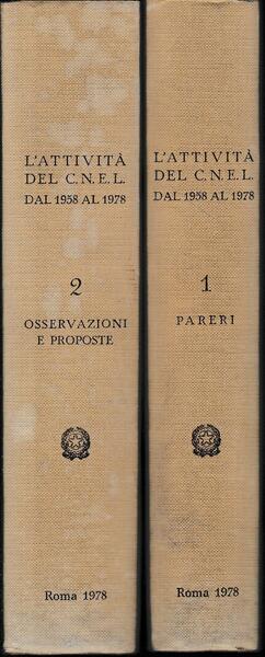 L'attività del C.N.E.L. dal 1958 al 1978, due volumi: I^-Pareri …