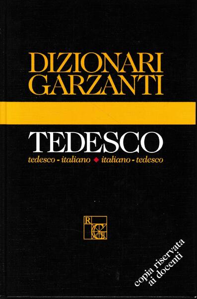 Dizionario Garzanti di tedesco. Tedesco-italiano, italiano-tedesco