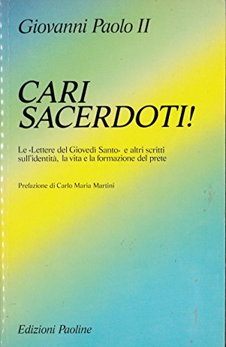 Cari sacerdoti. Le "Lettere del Giovedì Santo" e altri scritti …