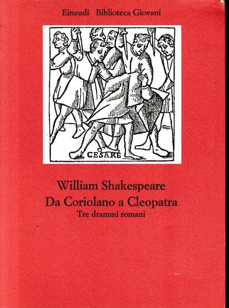 Da Coriolano a Cleopatra : Tre drammi romani