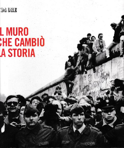 Il muro che cambiò la storia