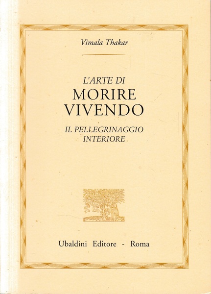 L\'arte di morire vivendo. Il pellegrinaggio interiore