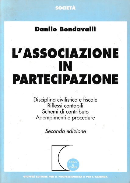 L' associazione in partecipazione : disciplina civilistica e fiscale, riflessi …