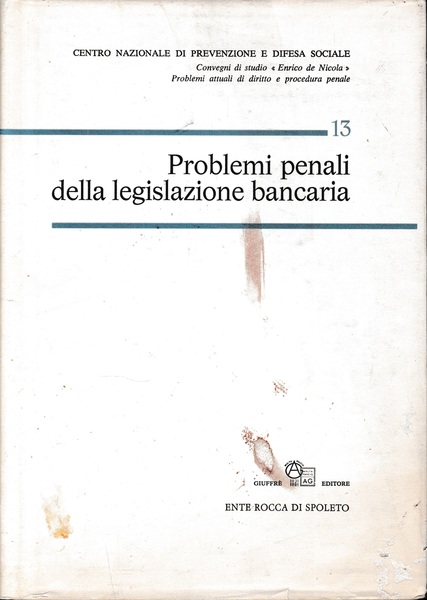 Problemi penali della legislazione bancaria. Atti del convegno.