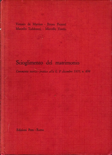 Scioglimento del matrimonio. Commento teorico-pratico alla L. 1^ dicembre 1970, …