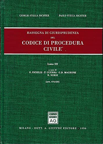 Rassegna di giurisprudenza del Codice di procedura civile. Artt. 474-632 …