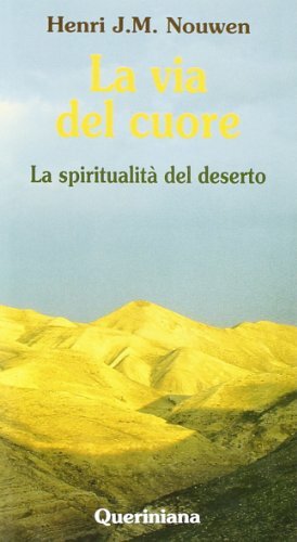 La via del cuore. La spiritualità del deserto