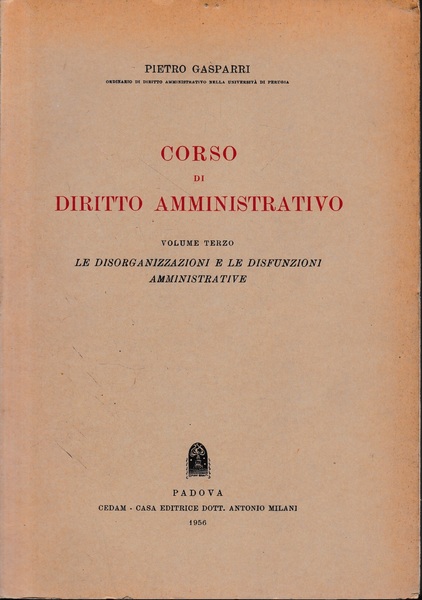 Corso di diritto amministrativo. Vol. III - Le disorganizzazioni e …