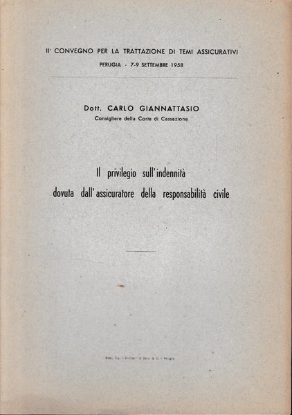 Il privilegio sull'indennità dovuta dall'assicuratore della responsabilità civile. II^ convegno …