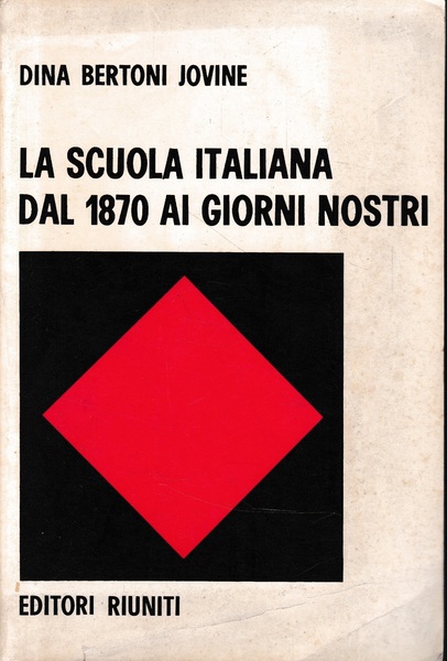 La scuola italiana dal 1870 ai giorni nostri