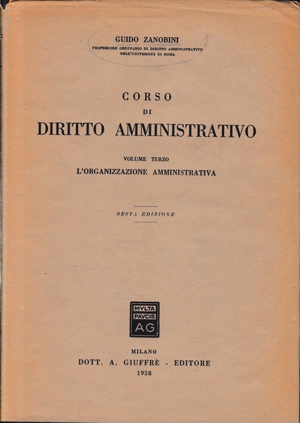 Corso di diritto amministrativo, vol. 3^: L'organizzazione amministrativa