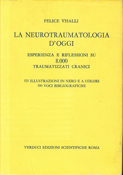 La neurotraumatologia d'oggi: esperienza e riflessioni su 8000 traumatizzati cranici
