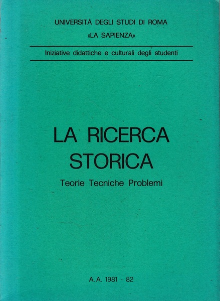 La ricerca storica. Teorie Tecniche Problemi