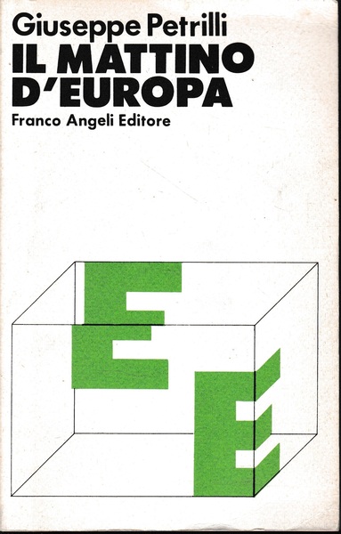 Il mattino d'Europa. Scritti e discorsi (1958-1979)