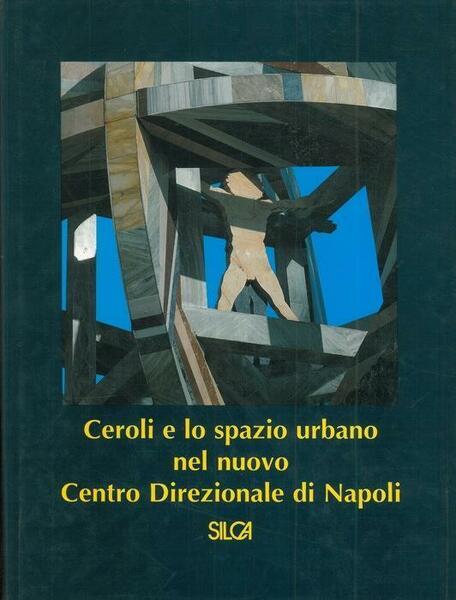 Ceroli e lo spazio urbano nel nuovo Centro Direzionale di …