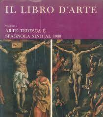 Il Libro d'Arte 4. Arte tedesca e spagnola sino al …