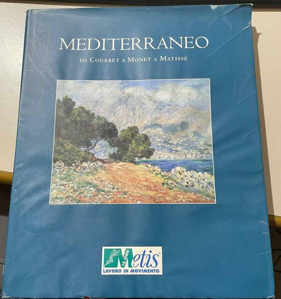 Mediterraneo Da Courbet A Monet A Matisse.