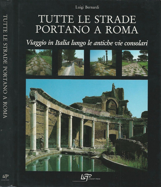 TUTTE LE STRADE PORTANO A ROMA VIAGGIO IN ITALIA LUNGO …