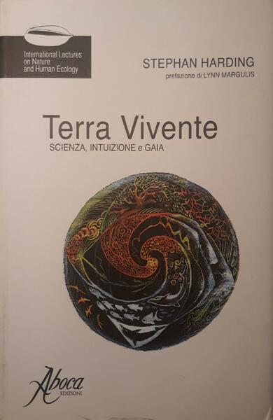 Terra vivente : scienza, intuizione e Gaia
