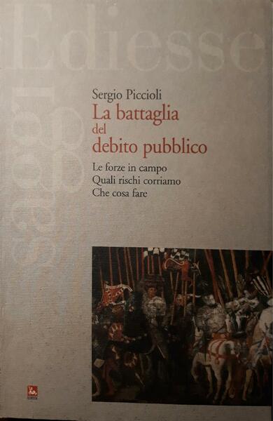 La battaglia del debito pubblico : le forze in campo, …