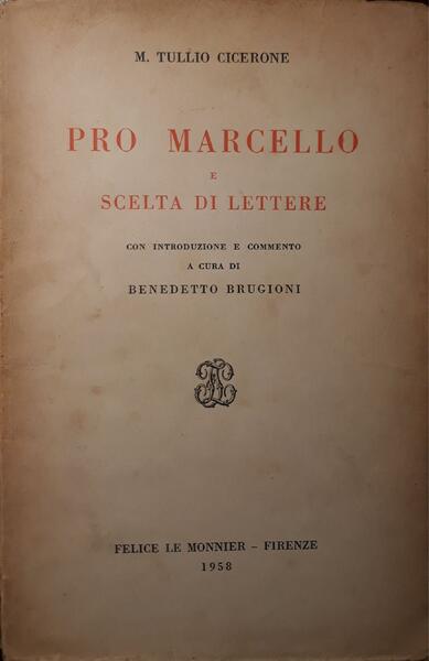 Pro Marcello e scelta di lettere, con introduzione e commento …