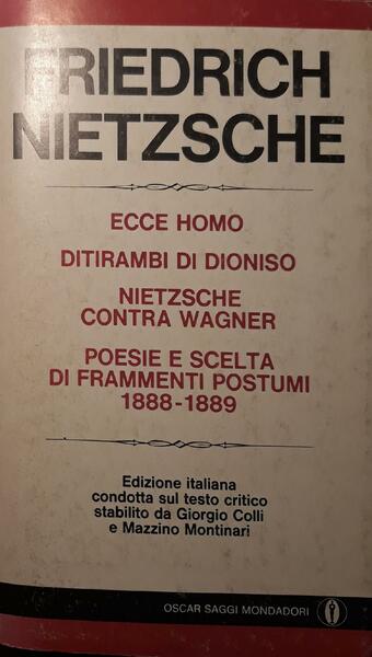 Ecce homo, ditirambi di Dionisio, Nietzsche contro Wagner, Poesia e …