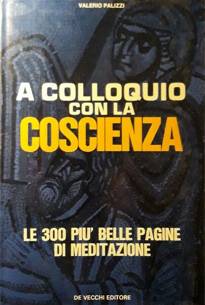 A colloquio con la coscienza: le 300 più belle pagine …