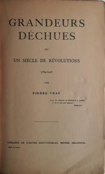Grandeurs Déchues ou un siecle de révolutions 1789-1918