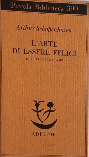 L' arte di essere felici : esposta in 50 massime