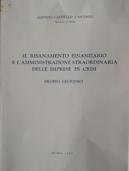 Il risanamento finanziario e l'amministrazione straordinaria delle imprese in crisi: …