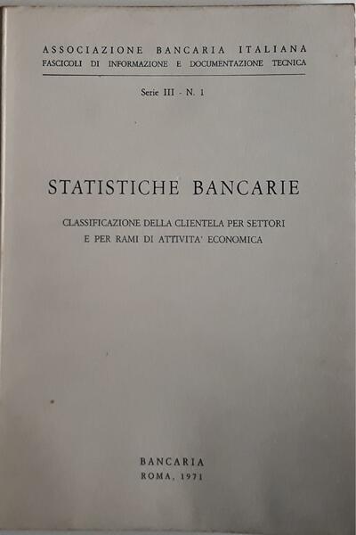 Statistiche Bancarie: classificazione della clientela per settori e per rami …