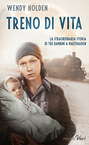 Treno di vita. La straordinaria storia di tre bambini a …