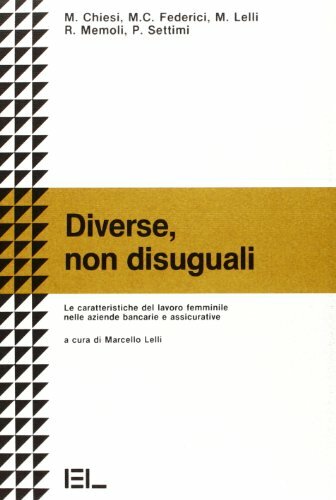 Diverse non disuguali. Le caratteristiche del lavoro femminile nelle aziende …