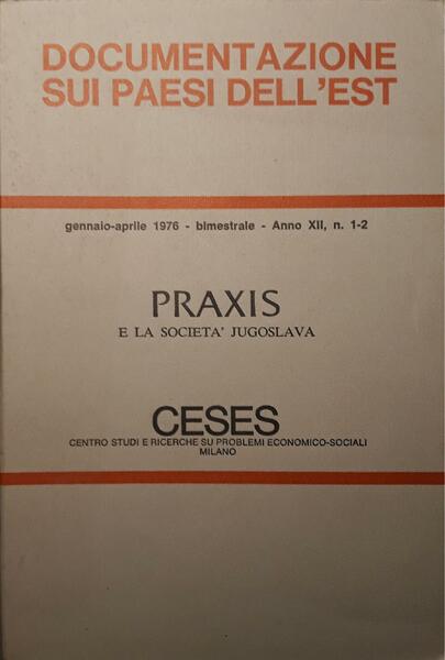 Documentazione sui paesi dell'est, Praxis e la società Jugoslavia (gennaio-aprile …