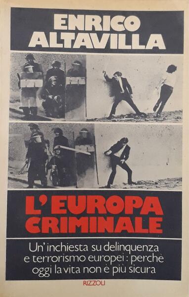 L'Europa criminale: un'inchiesta su delinquenza e terrorismo europei: perchè oggi …