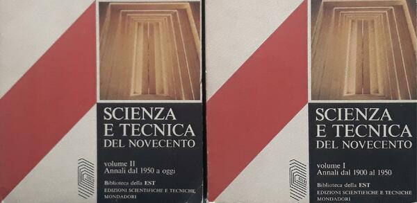 Scienza e tecnica del novecento: Vol. I annali dal 1900 …