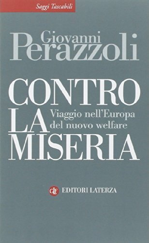 Contro la miseria. Viaggio nel'Europa del nuovo welfare