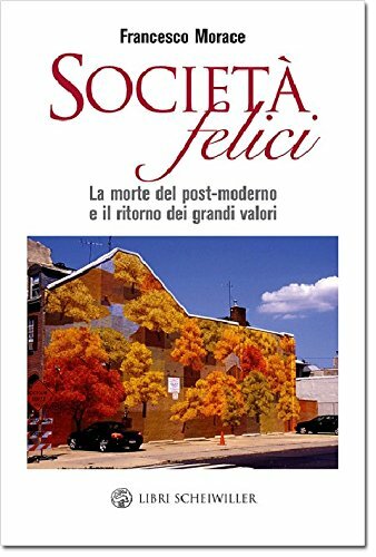 Società felici. La morte del marketing post-moderno e il ritorno …