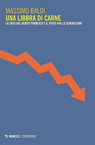 Una libbra di carne. La crisi del debito pubblico e …