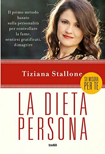 La dieta persona. Il primo metodo basato sulla personalità per …