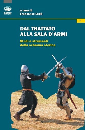 Dal trattato alla sala d'armi. Studi e strumenti della scherma …