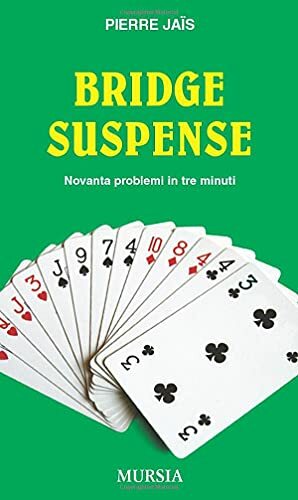 Bridge suspense: Novanta problemi in tre minuti